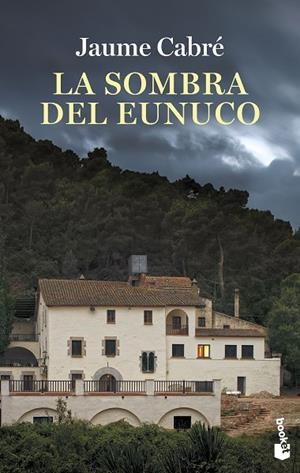 SOMBRA DEL EUNUCO, LA (BOLSILLO) | 9788423362059 | CABRÉ, JAUME | Llibreria La Gralla | Librería online de Granollers