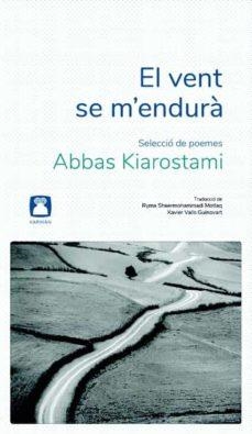VENT SE M'ENDURÀ, EL | 9788412446722 | KIAROSTAMI, ABBAS | Llibreria La Gralla | Librería online de Granollers