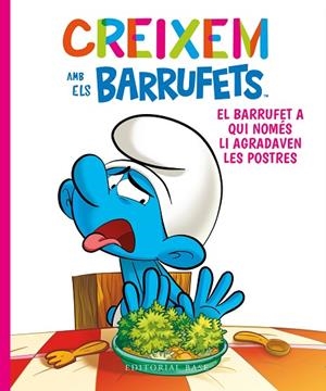 BARRUFET A QUI NOMÉS LI AGRADAVEN LES POSTRES,EL CREIXEM AMB ELS BARRUFETS 3 | 9788419007247 | CULLIFORD, THIERRY ;  CULLIFORD, FALZAR | Llibreria La Gralla | Librería online de Granollers