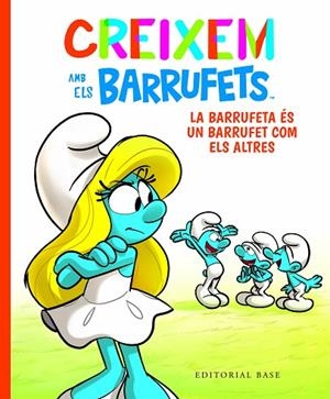 BARRUFETA ÉS UN BARRUFET COM ELS ALTRES, LA  CREIXEM AMB ELS BARRUFETS 4 | 9788419007254 | CULLIFORD, THIERRY ; CULLIFORD, FALZAR | Llibreria La Gralla | Librería online de Granollers