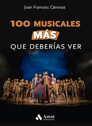 100 MUSICALES MÁS QUE DEBERÍAS VER | 9788497355643 | CÁNOVAS TOMÀS, JOAN FRANCESC | Llibreria La Gralla | Librería online de Granollers