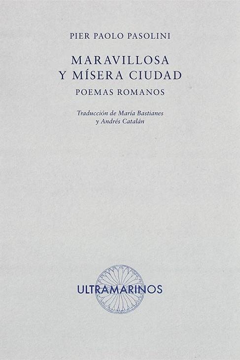 MARAVILLOSA Y MÍSERA CIUDAD | 9788412260267 | PASOLINI, PIER PAOLO | Llibreria La Gralla | Librería online de Granollers