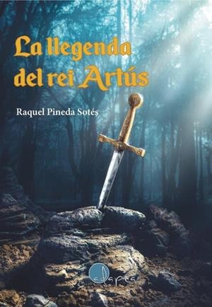 LLEGENDA DEL REI ARTÚS, LA | 9788419190048 | PINEDA SOTÉS, RAQUEL | Llibreria La Gralla | Llibreria online de Granollers