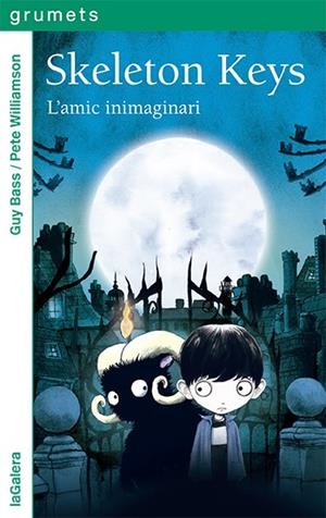 SKELETON KEYS 1. L'AMIC INIMAGINARI | 9788424672911 | BASS, GUY | Llibreria La Gralla | Librería online de Granollers