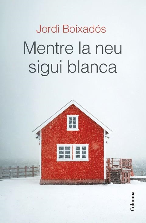 MENTRE LA NEU SIGUI BLANCA | 9788466429481 | BOIXADÓS BISBAL, JORDI | Llibreria La Gralla | Librería online de Granollers