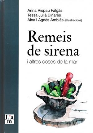 REMEIS DE SIRENA I ALTRES COSES DE LA MAR | 9788412511369 | ANNA RISPAU, TESSA JULIÀ | Llibreria La Gralla | Librería online de Granollers