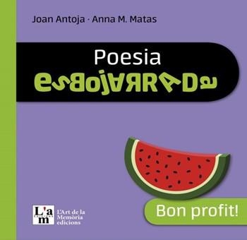 BON PROFIT! POESIA ESBOJARRADA | 9788412511345 | ANTOJA,JOAN ; MATAS, ANNA M. | Llibreria La Gralla | Llibreria online de Granollers