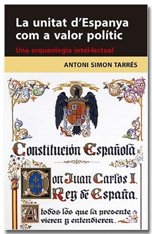 UNITAT D'ESPANYA COM A VALOR POLÍTIC, LA | 9788418618314 | SIMON TARRÉS, ANTONI | Llibreria La Gralla | Librería online de Granollers