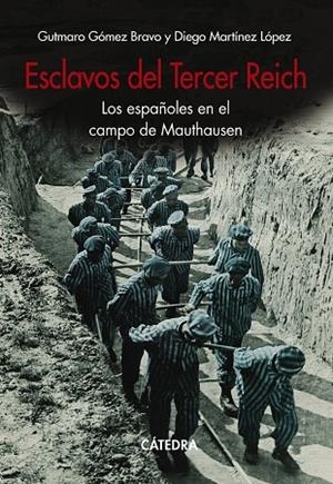 ESCLAVOS DEL TERCER REICH | 9788437644776 | GÓMEZ BRAVO, GUTMARO ;  MARTÍNEZ LÓPEZ, DIEGO | Llibreria La Gralla | Librería online de Granollers