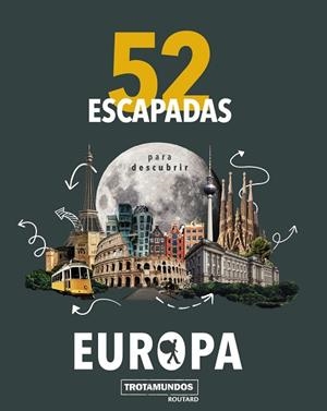 52 ESCAPADAS PARA CONOCER EUROPA | 9788417245191 | GLOAGUEN, PHILIPPE | Llibreria La Gralla | Librería online de Granollers
