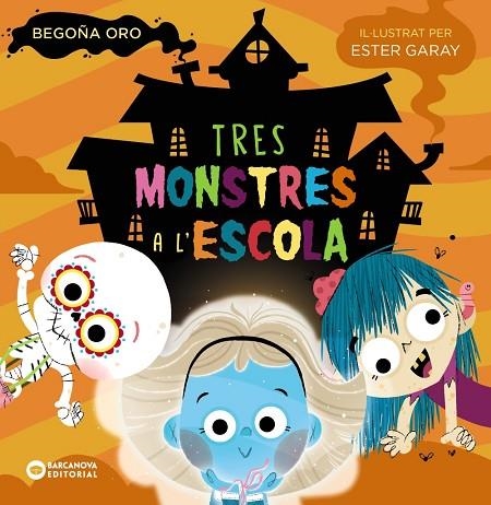 TRES MONSTRES A L'ESCOLA | 9788448955595 | ORO, BEGOÑA | Llibreria La Gralla | Librería online de Granollers