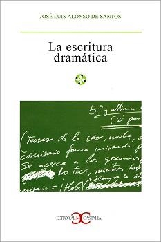 ESCRITURA DRAMÁTICA, LA | 9788497409063 | ALONSO DE SANTOS, JOSÉ LUIS | Llibreria La Gralla | Llibreria online de Granollers