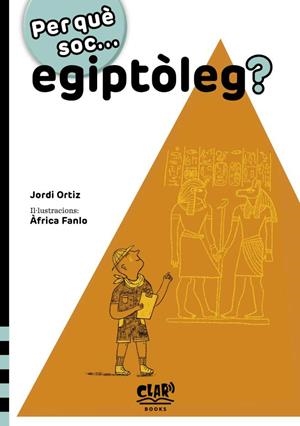 PER QUÈ SOC... EGIPTÒLEG? | 9788412507997 | ORTIZ, JORDI | Llibreria La Gralla | Librería online de Granollers