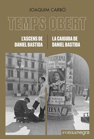 ASCENS DE DANIEL BASTIDA, L'  ; LA CAIGUDA DE DANIEL BASTIDA | 9788418857782 | CARBÓ, JOAQUIM | Llibreria La Gralla | Llibreria online de Granollers