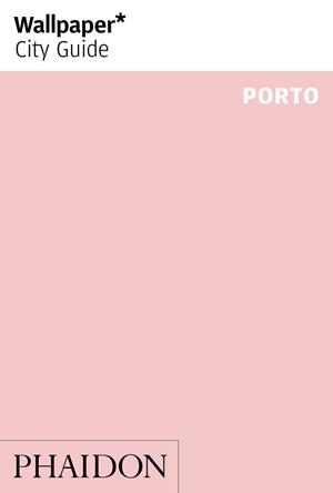 WALLPAPER CITY GUIDE PORTO | 9781838661144 | WALLPAPER | Llibreria La Gralla | Llibreria online de Granollers