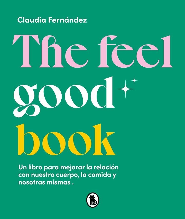 THE FEEL GOOD BOOK | 9788402426581 | FERNÁNDEZ, CLAUDIA | Llibreria La Gralla | Librería online de Granollers