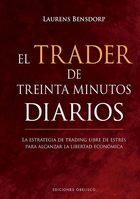 TRADER DE TREINTA MINUTOS DIARIOS, EL | 9788491119043 | BENSDORP, LAURENS | Llibreria La Gralla | Llibreria online de Granollers