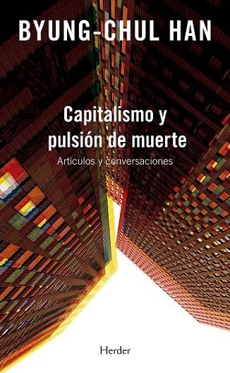 CAPITALISMO Y PULSIÓN DE MUERTE | 9788425445484 | HAN, BYUNG-CHUL | Llibreria La Gralla | Librería online de Granollers