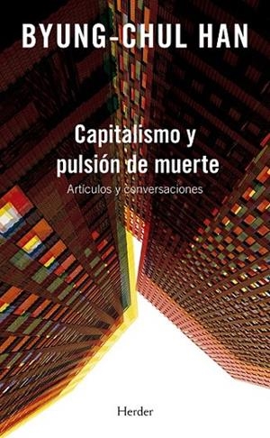 CAPITALISMO Y PULSIÓN DE MUERTE | 9788425445484 | HAN, BYUNG-CHUL | Llibreria La Gralla | Llibreria online de Granollers