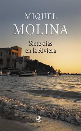 SIETE DÍAS EN LA RIVIERA | 9788418800030 | MOLINA, MIQUEL | Llibreria La Gralla | Librería online de Granollers