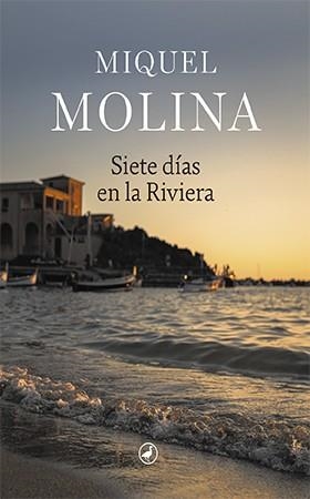 SIETE DÍAS EN LA RIVIERA | 9788418800030 | MOLINA, MIQUEL | Llibreria La Gralla | Llibreria online de Granollers