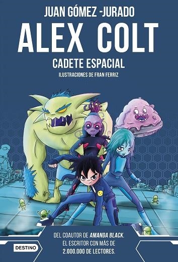 ALEX COLT CADETE ESPACIAL. NUEVA PRESENTACIÓN | 9788408262589 | GÓMEZ-JURADO, JUAN | Llibreria La Gralla | Llibreria online de Granollers