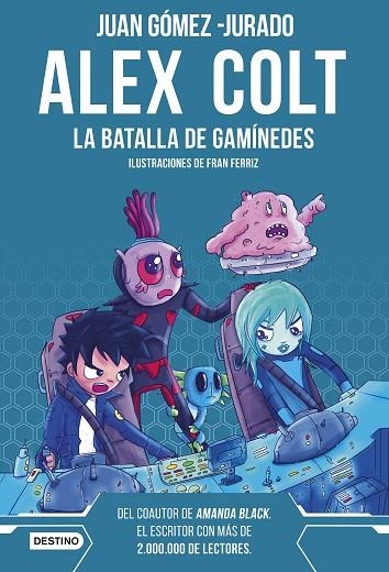 BATALLA DE GANÍMEDES, LA  ALEX COLT | 9788408262596 | GÓMEZ-JURADO, JUAN | Llibreria La Gralla | Llibreria online de Granollers