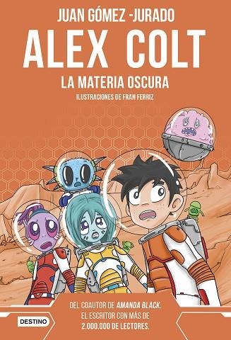 MATERIA OSCURA, LA  ALEX COLT. | 9788408262619 | GÓMEZ-JURADO, JUAN | Llibreria La Gralla | Librería online de Granollers
