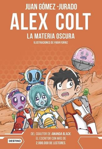 MATERIA OSCURA, LA  ALEX COLT. | 9788408262619 | GÓMEZ-JURADO, JUAN | Llibreria La Gralla | Llibreria online de Granollers