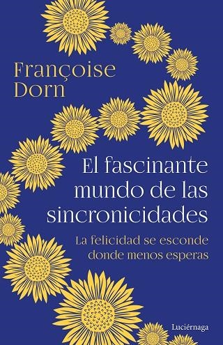 FASCINANTE MUNDO DE LAS SINCRONICIDADES, EL  | 9788418015991 | DORN, FRANÇOISE | Llibreria La Gralla | Librería online de Granollers