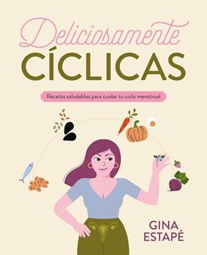 DELICIOSAMENTE CÍCLICAS | 9788418820717 | ESTAPÉ, GINA | Llibreria La Gralla | Llibreria online de Granollers