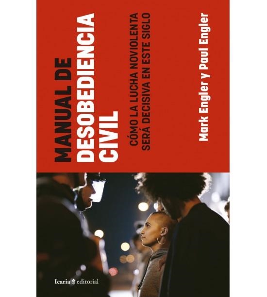 MANUAL DE DESOBEDIENCIA CIVIL. | 9788418826634 | ENGLER, MARK Y PAUL | Llibreria La Gralla | Llibreria online de Granollers