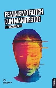 FEMINISMO GLITCH (UN MANIFIESTO) | 9788412572612 | RUSEELL, LEGARY | Llibreria La Gralla | Librería online de Granollers