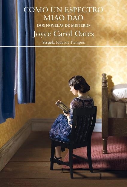 COMO UN ESPECTRO ; MIAO DAO | 9788419419071 | OATES, JOYCE CAROL | Llibreria La Gralla | Librería online de Granollers
