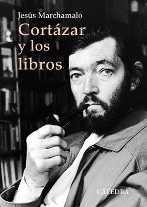 CORTÁZAR Y LOS LIBROS | 9788437644783 | MARCHAMALO, JESÚS | Llibreria La Gralla | Librería online de Granollers
