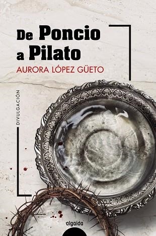 DE PONCIO A PILATO | 9788491896524 | LÓPEZ GÜETO, AURORA | Llibreria La Gralla | Llibreria online de Granollers