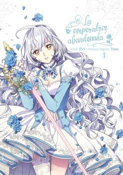 EMPERATRIZ ABANDONADA, LA  01 | 9788467958102 | YUNA, INA | Llibreria La Gralla | Librería online de Granollers