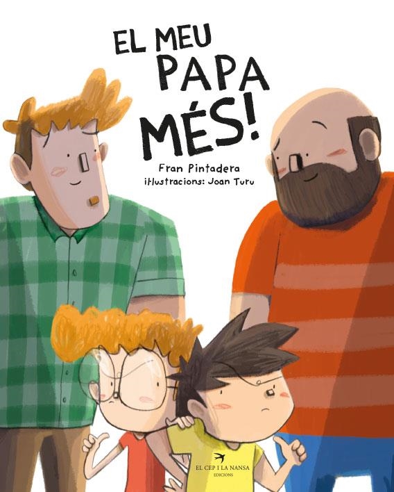 MEU PAPA MÉS, EL ! | 9788418522604 | PINTADERA, FRAN ; TURU SÁNCHEZ, JOAN | Llibreria La Gralla | Llibreria online de Granollers