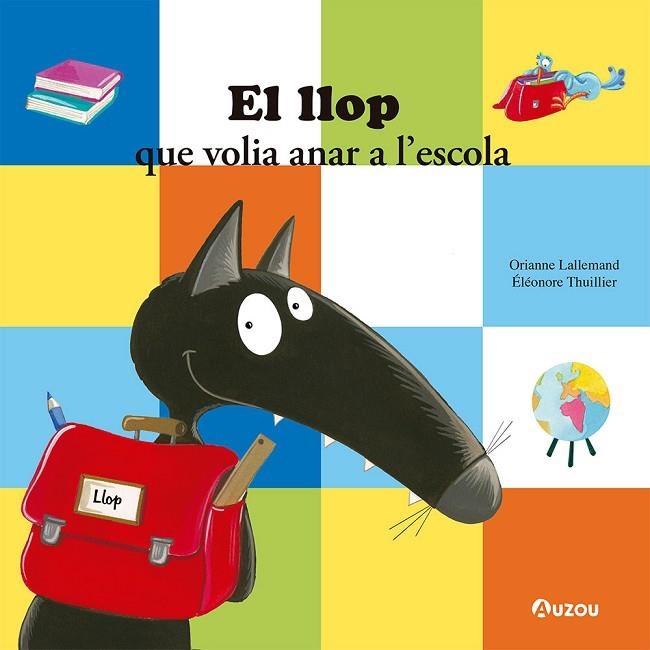 LLOP QUE VOLIA ANAR A L'ESCOLA, EL  | 9791039519564 | LALLEMAND, ORIANNE | Llibreria La Gralla | Librería online de Granollers