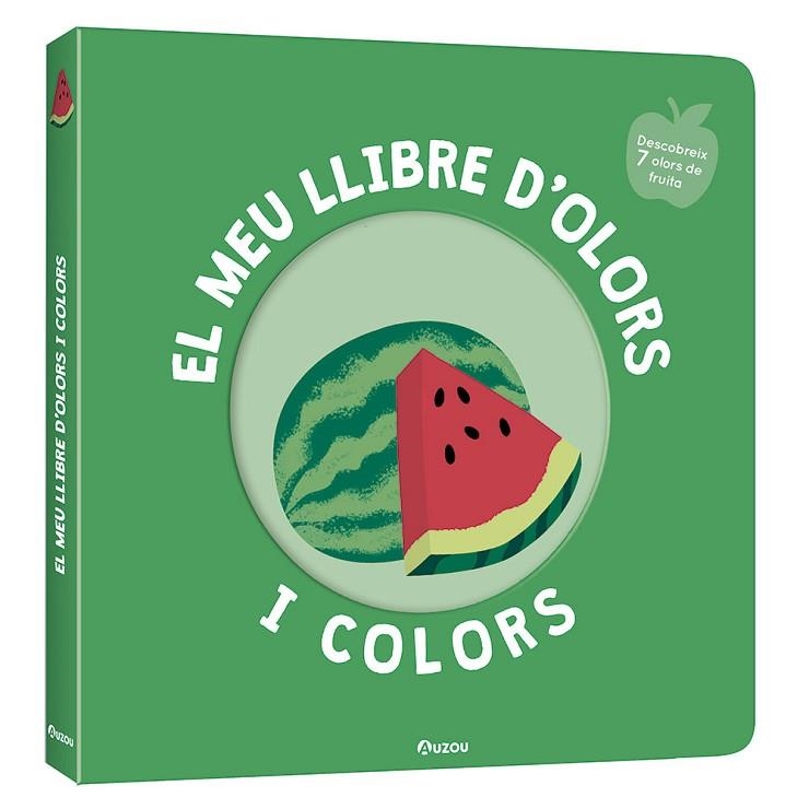 FRUITES DELICIOSES EL MEU LLIBRE D'OLORS I COLORS. | 9791039519465 | MR. IWI | Llibreria La Gralla | Librería online de Granollers