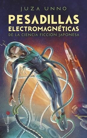 PESADILLAS ELECTROMAGNÉTICAS DE LA CIENCIA FICCION JAPONESA | 9788419035233 | UNNO, JUZA | Llibreria La Gralla | Llibreria online de Granollers