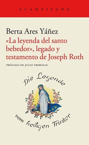 «LA LEYENDA DEL SANTO BEBEDOR», LEGADO Y TESTAMENTO DE JOSEPH ROTH | 9788419036148 | ARES YÁÑEZ, BERTA | Llibreria La Gralla | Librería online de Granollers