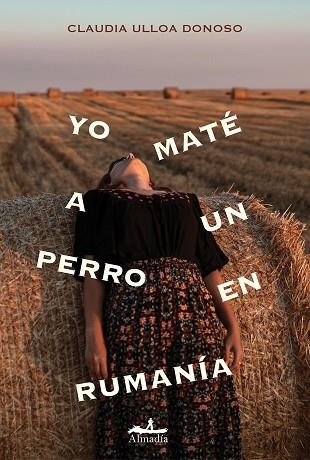 YO MATÉ A UN PERRO EN RUMANÍA | 9788412520569 | ULLOA DONOSO, CLAUDIA | Llibreria La Gralla | Llibreria online de Granollers