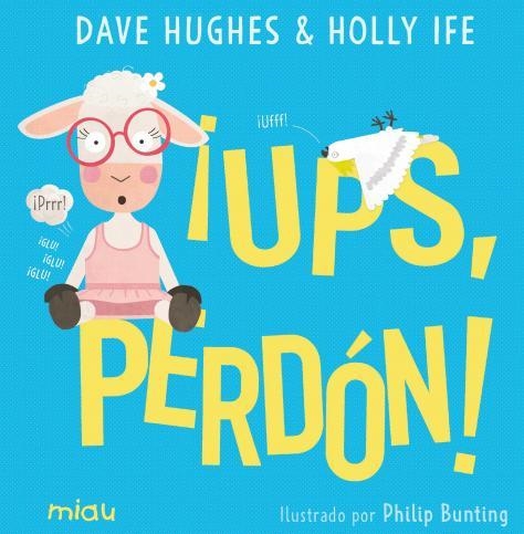 ¡UPS, PERDÓN! | 9788418749230 | IFE, HOLLY ;  HUGHES, DAVE | Llibreria La Gralla | Librería online de Granollers