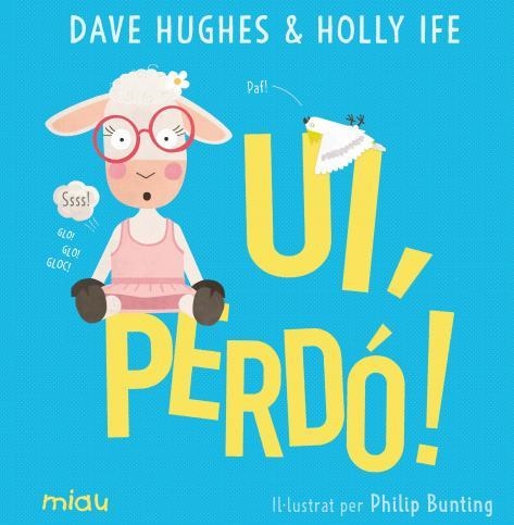 UI, PERDÓ! | 9788418749322 | IFE, HOLLY ;  HUGHES, DAVE | Llibreria La Gralla | Librería online de Granollers