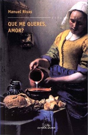 QUE ME QUERES, AMOR? | 9788482889153 | RIVAS, MANUEL | Llibreria La Gralla | Librería online de Granollers