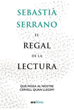 REGAL DE LA LECTURA, EL | 9788418928550 | SERRANO, SEBASTIÀ | Llibreria La Gralla | Librería online de Granollers