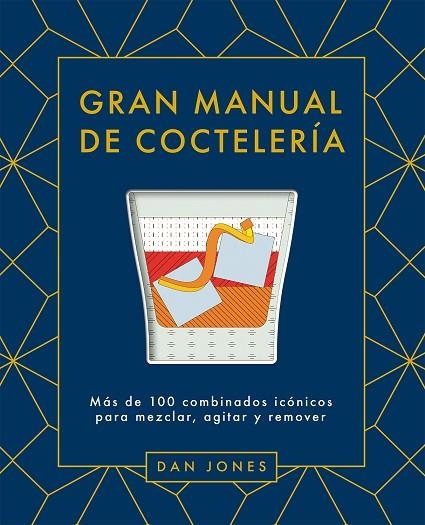 GRAN MANUAL DE COCTELERÍA | 9788419043078 | JONES, DAN | Llibreria La Gralla | Llibreria online de Granollers