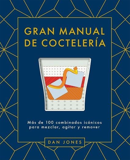 GRAN MANUAL DE COCTELERÍA | 9788419043078 | JONES, DAN | Llibreria La Gralla | Llibreria online de Granollers