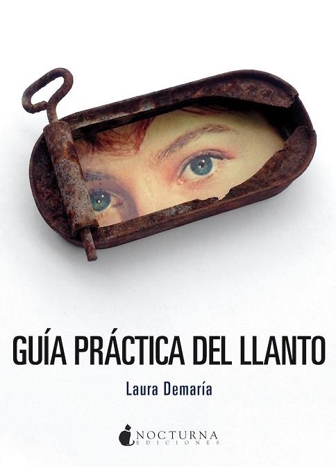 GUÍA PRÁCTICA DEL LLANTO | 9788418440601 | DEMARÍA, LAURA | Llibreria La Gralla | Librería online de Granollers